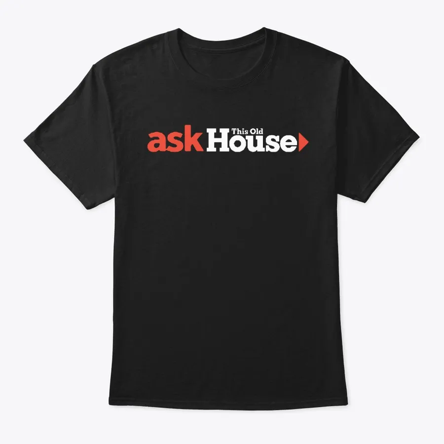 Ask This Old House t-shirt